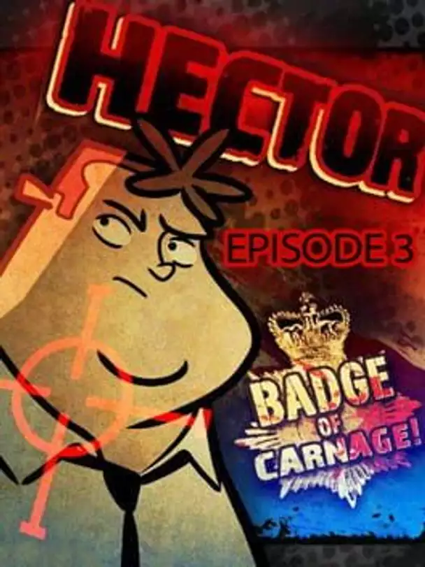 Hector: Badge of Carnage! - Episode 3