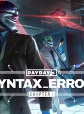 Payday 3: Chapter 1 - Syntax Error