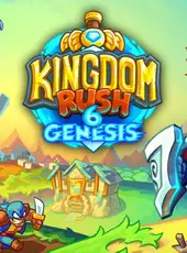Kingdom Rush 6: Genesis TD
