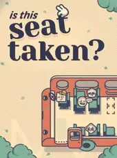 Is This Seat Taken?