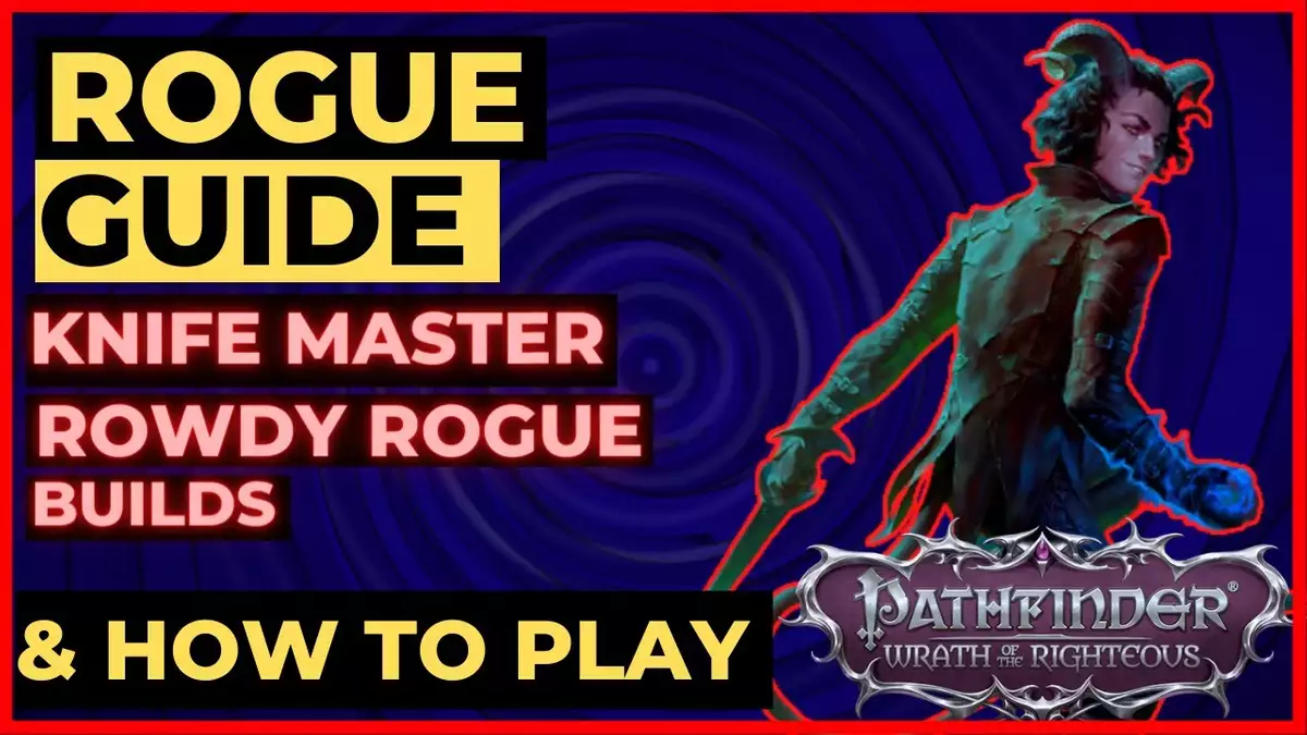 PATHFINDER WOTR ROGUE Guide KNIFE MASTER & ROWDY ROGUE Builds and