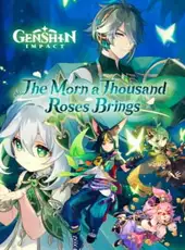 Genshin Impact: The Morn a Thousand Roses Brings