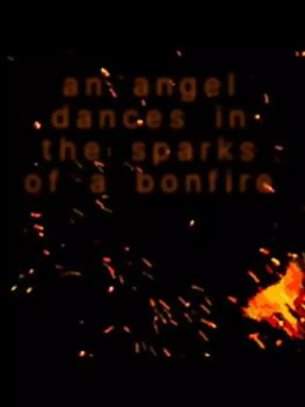 An Angel Dances In The Sparks of a Bonfire