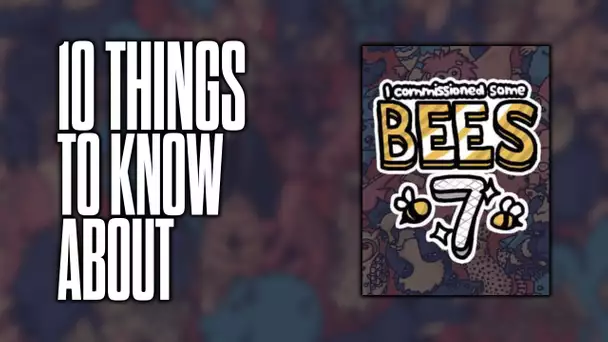 10 things to know about I Commissioned Some Bees 7!