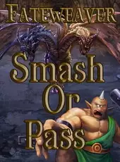 Fateweaver: Smash or Pass