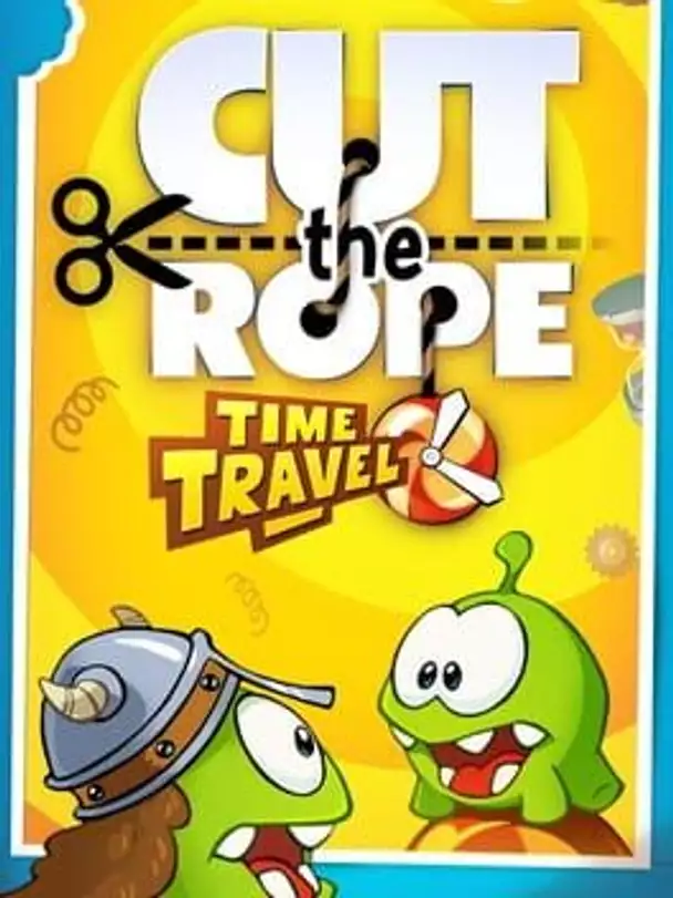 Cut the Rope: Time Travel