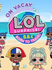 L.O.L Surprise! B.B.s Born To Travel: On Vacay