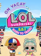 L.O.L Surprise! B.B.s Born to Travel: On Vacay