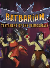 Batbarian: Testament of the Primordials