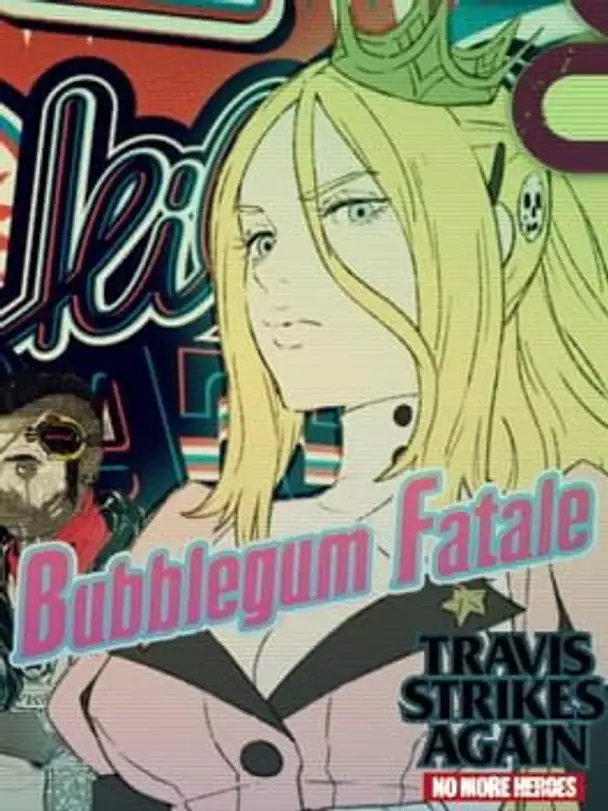 Travis Strikes Again: No More Heroes - Bubblegum Fatale
