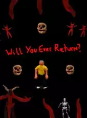 Will You Ever Return?