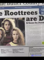 The Roottrees Are Dead