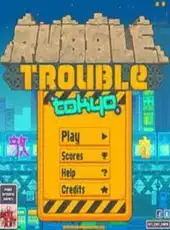 Rubble Trouble Tokyo