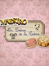 Maestro: La Crème de la Crème