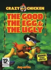 Crazy Chicken: The Good, The Egg, and the Ugly