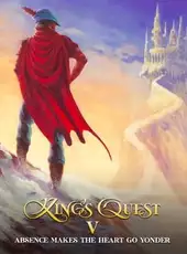 King's Quest V: Absence Makes the Heart Go Yonder!