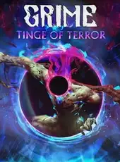 Grime: Tinge of Terror