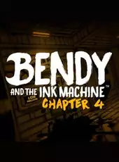 Bendy and the Ink Machine: Chapter Four
