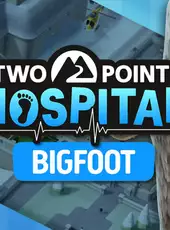 Two Point Hospital: Bigfoot