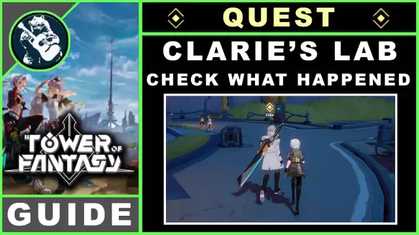 Clarie's Lab | Check what Happened | Tower of Fantasy Quest Puzzle
