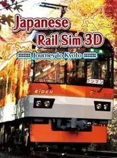 Japanese Rail Sim 3D: Journey to Kyoto