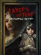 Layers of Fear: Masterpiece Edition