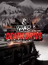 Out of Ammo: Death Drive