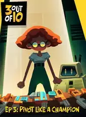 3 out of 10: EP 3 - "Pivot Like A Champion"