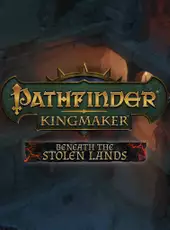 Pathfinder: Kingmaker - Beneath the Stolen Lands