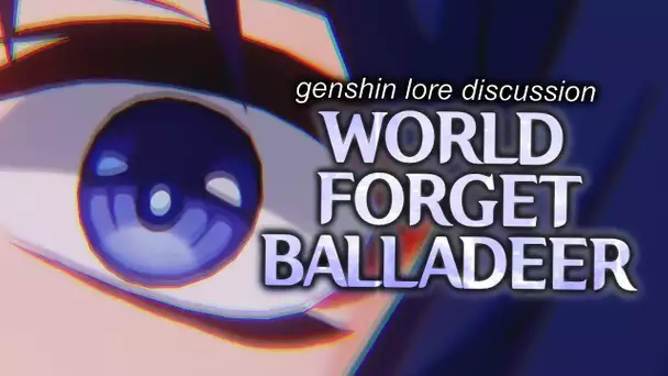 They'll Forget, But He Won't [Genshin Impact Lore and Speculation]