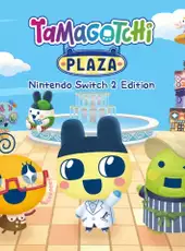 Tamagotchi Plaza: Nintendo Switch 2 Edition