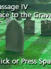 Passage IV: Race to the Grave