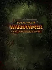 Total War: Warhammer - Blood For the Blood God