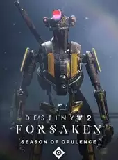 Destiny 2: Forsaken - Season of Opulence