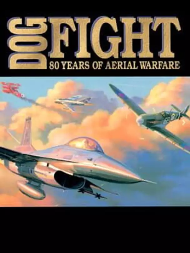 Dogfight: 80 Years of Aerial Warfare