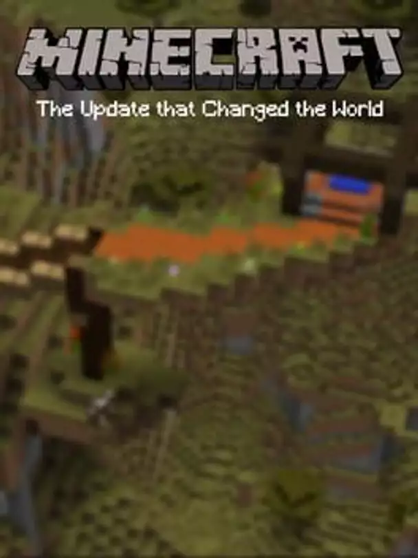 Minecraft: The Update that Changed the World