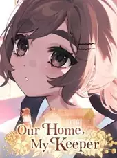 Our Home, My Keeper