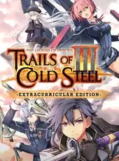 The Legend of Heroes: Trails of Cold Steel III - Extracurricular Edition