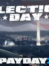 Payday 2: The Election Day Heist
