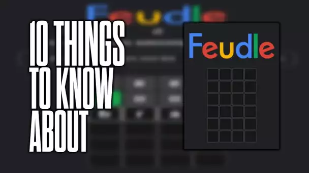 10 things to know about Google Feudle!