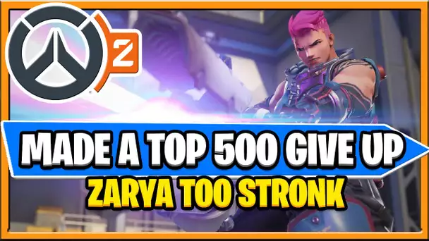 OverWatch 2 Zarya Made this Top 500 Player From OW1 Give up... In Ranked