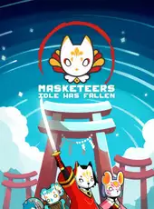 Masketeers: Idle has Fallen