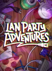 LAN Party Adventures
