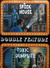 Spook House and Toxic Dumpsite