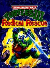 Teenage Mutant Ninja Turtles III: Radical Rescue