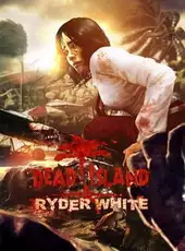 Dead Island: Ryder White