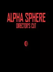 Alpha Sphere: Director's Cut