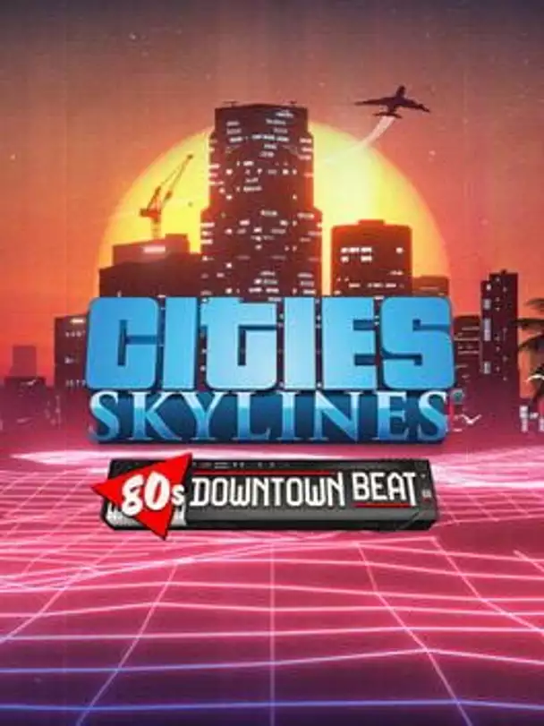 Cities: Skylines - 80's Downtown Beat