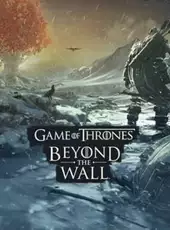 Game of Thrones Beyond the Wall