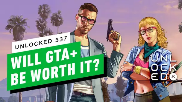 Will GTA+ Be Worth It? - Unlocked 537
